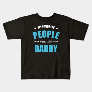 My favorite people call me daddy Kids T-Shirt